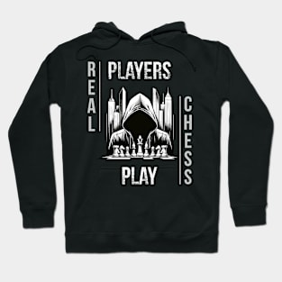 Real Players Play Chess Chess Streetwear Hoodie